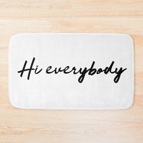 Item preview, Hi Everybody. Hello. Be Friendly. Be Kind Say Hi. designed and sold by That Cheeky Tee.