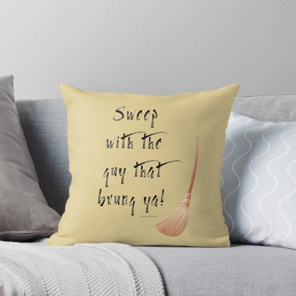 Item preview, Sweep With the Guy That Brung Ya Cleaning Broom Humor designed and sold by SavvyCleaner.