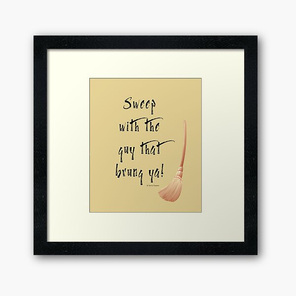 Item preview, Sweep With the Guy That Brung Ya Cleaning Broom Humor designed and sold by SavvyCleaner.