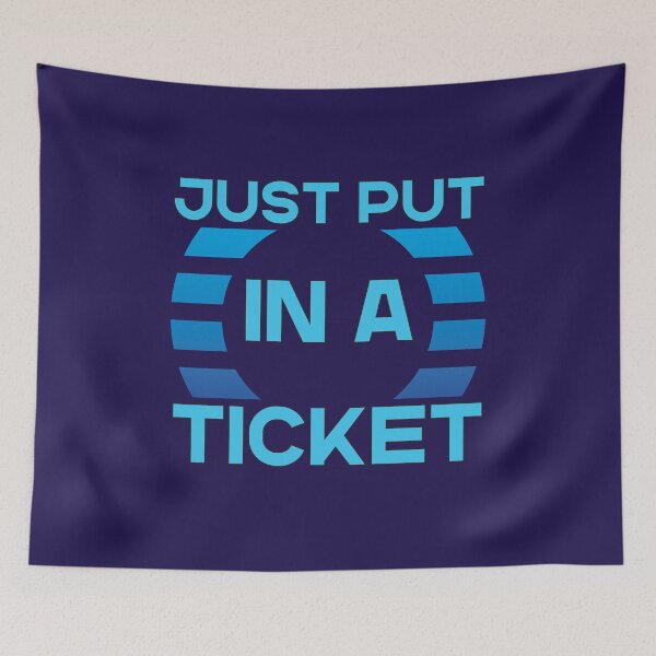 Item preview, Just Put In A Ticket For Help Desk & Tech Support designed and sold by e-z4k.