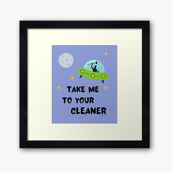 Item preview, Take Me To Your Cleaner Flying Saucer Space Humor designed and sold by SavvyCleaner.