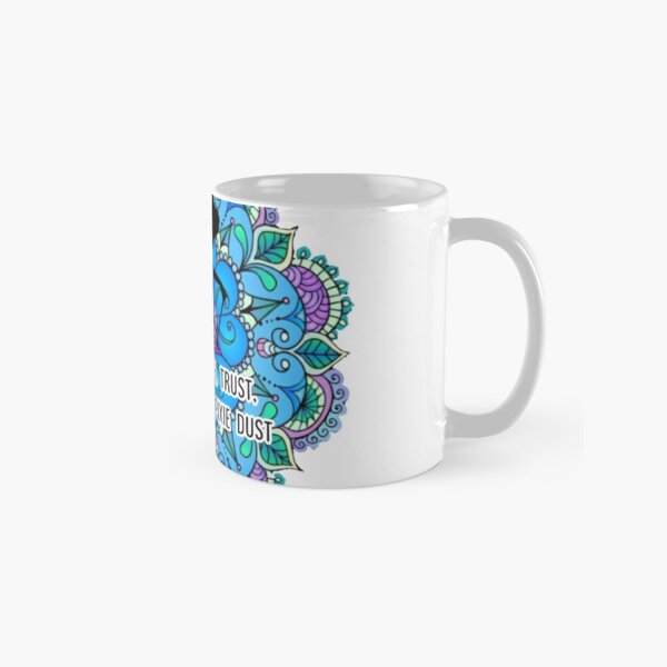 Faith, Trust and Pixie Dust Classic Mug