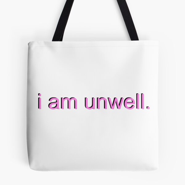 Item preview, I am unwell. designed and sold by daniellerr.