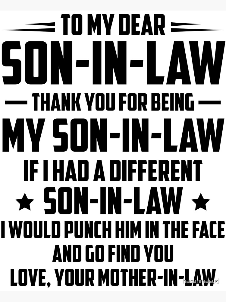 To My Dear Son In Law Thank You For Being My Son In Law If I Had A Different Son In Law Poster