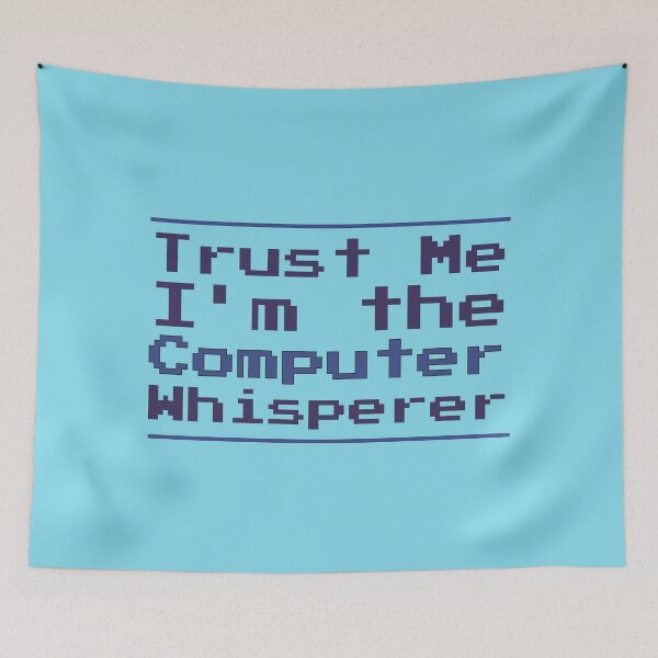 Item preview, Trust Me, I'm The Computer Whisperer designed and sold by e-z4k.