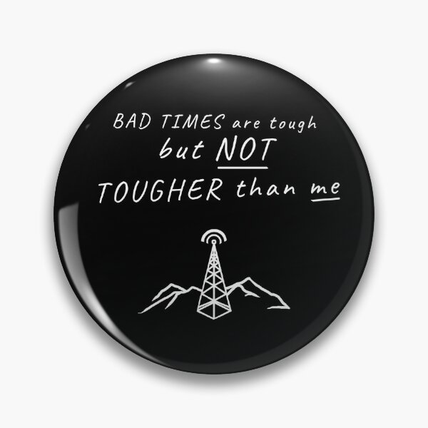 Item preview, Bad times are tough, but not tougher than me | King Falls AM designed and sold by ashleykc9.