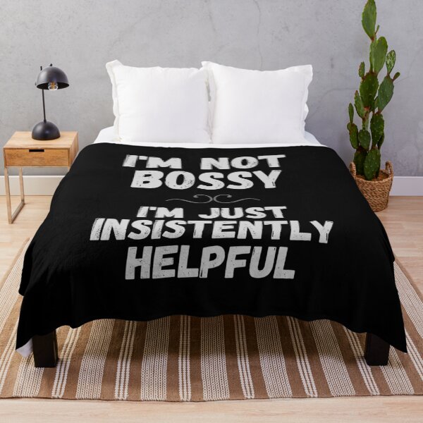 Item preview, I'm not Bossy - I'm Just Insistently Helpful - by Boo-da-chay designed and sold by Boo-da-chay.