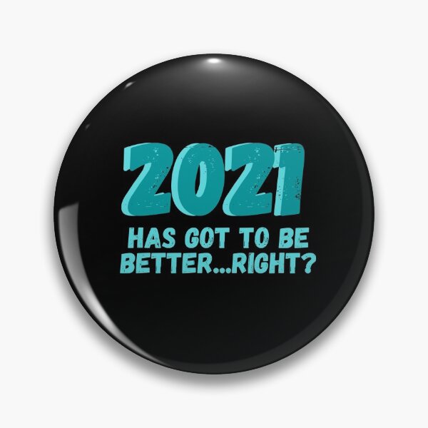 Item preview, 2021 Has Got to Be Better...Right? - by Boo-da-chay designed and sold by Boo-da-chay.