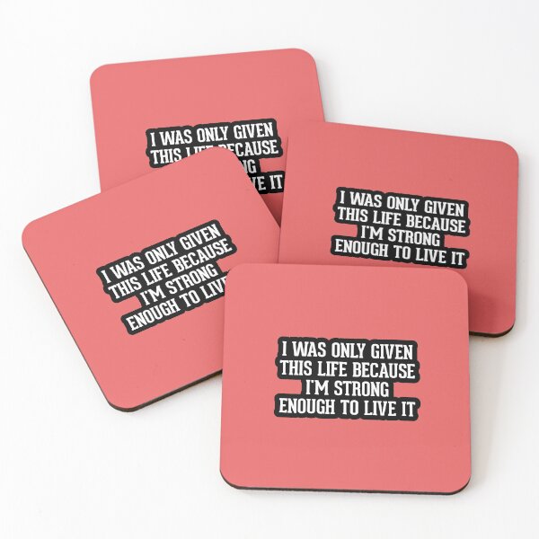 Item preview, i was only given this life because I'm strong enough to live it designed and sold by Rajeev  Singh.