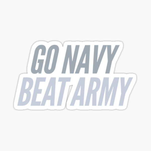 Go Navy Beat Army Big Navy Love Co Sticker for Sale by NavyLoveCo