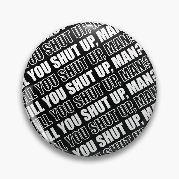 Item preview, Will you shut up, man? designed and sold by MousseFashion.