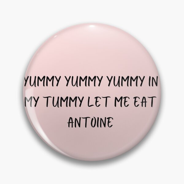 Item preview, Yummy x3 in my tummy let me eat antoine designed and sold by stoPCereal.