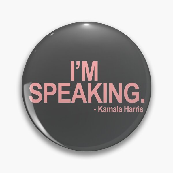 Item preview, Kamala Harris - I'm Speaking (pink text 2) designed and sold by Thelittlelord.