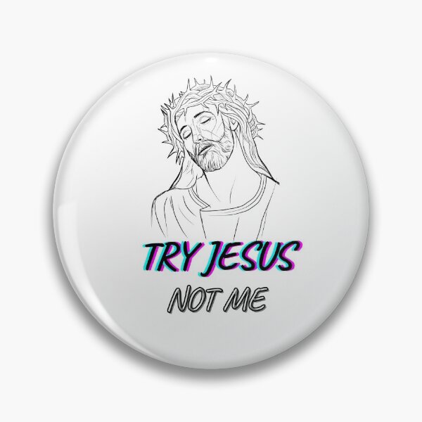 Item preview, Try jesus not me designed and sold by heartstp.