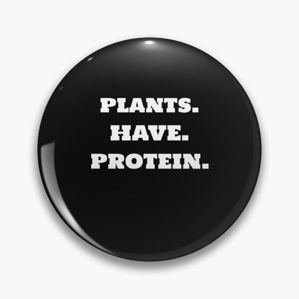 Item preview, Plants. Have. Protein designed and sold by Hey-Nice-Shirt.