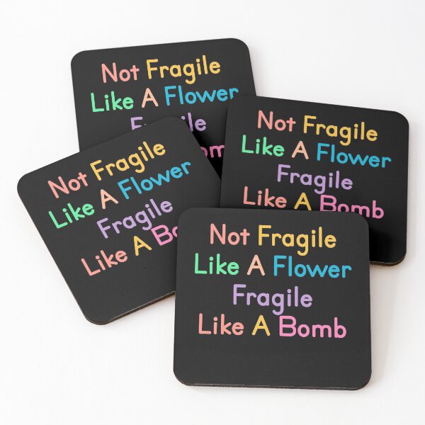Item preview, Not Fragile Like A Flower Fragile Like A Bomb designed and sold by Albatrozz.