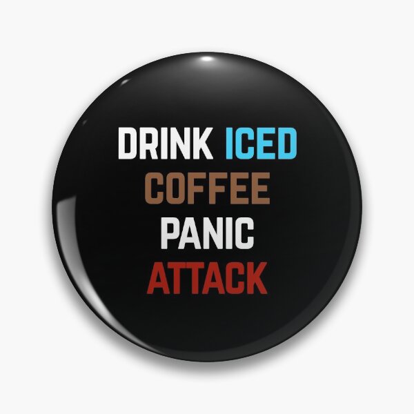 Item preview, Drink Iced Coffee Panic Attack designed and sold by Albatrozz.