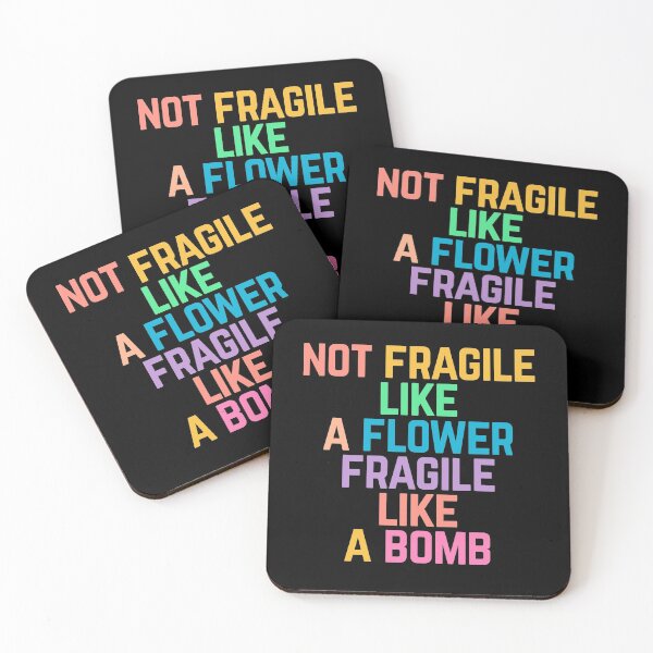 Item preview, Not Fragile Like A Flower Fragile Like A Bomb designed and sold by Albatrozz.