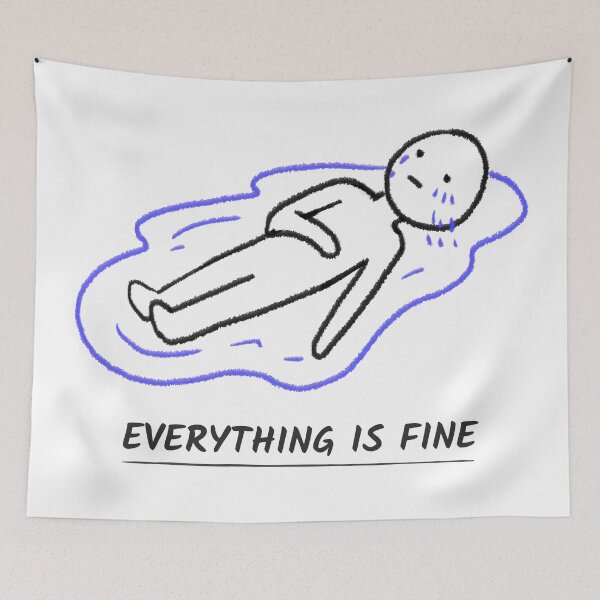 Item preview, Everything Is Fine designed and sold by NikStore.