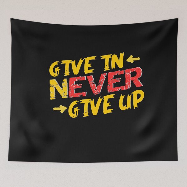 Item preview, Never Give In - Never give up - motivational positive mindset merchandise designed and sold by ViVedX.