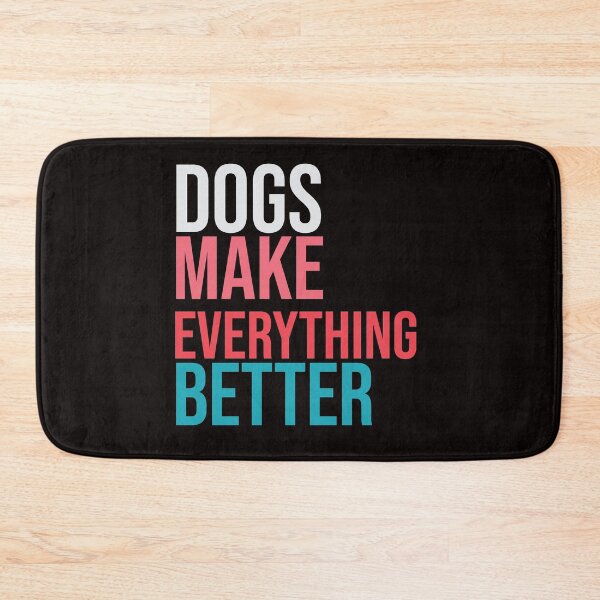 Item preview, Dogs make everything better designed and sold by amrmab.