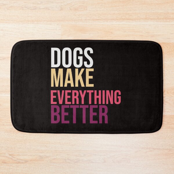 Item preview, Dogs make everything better designed and sold by amrmab.