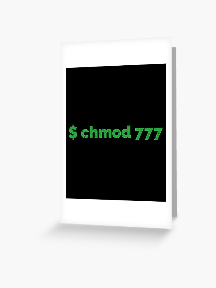 Linux Hacker Chmod 777 Command Greeting Card By Clubtee Redbubble