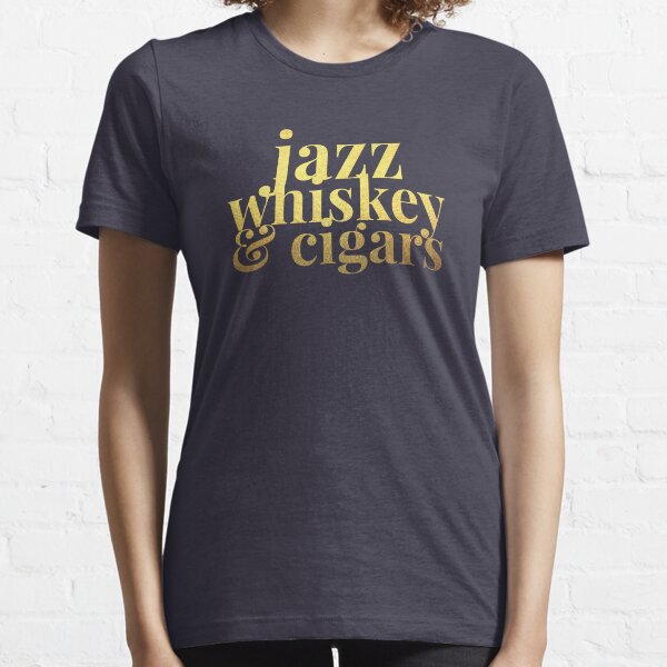 Jazz Whiskey & Cigars Essential T-Shirt