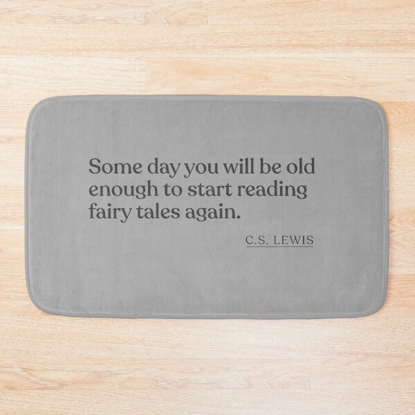 Item preview, C.S. Lewis - Some day you will be old enough to start reading fairy tales again. designed and sold by BookQuoteMerch.