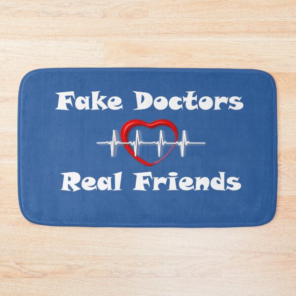Item preview, Fake Doctors Real Friends designed and sold by MattsDesignShop.
