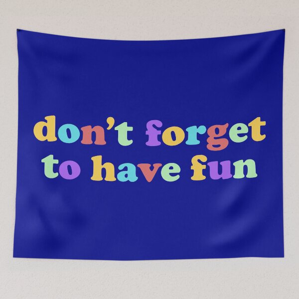 Item preview, Dont forget to Have Fun designed and sold by OdmiDesign.