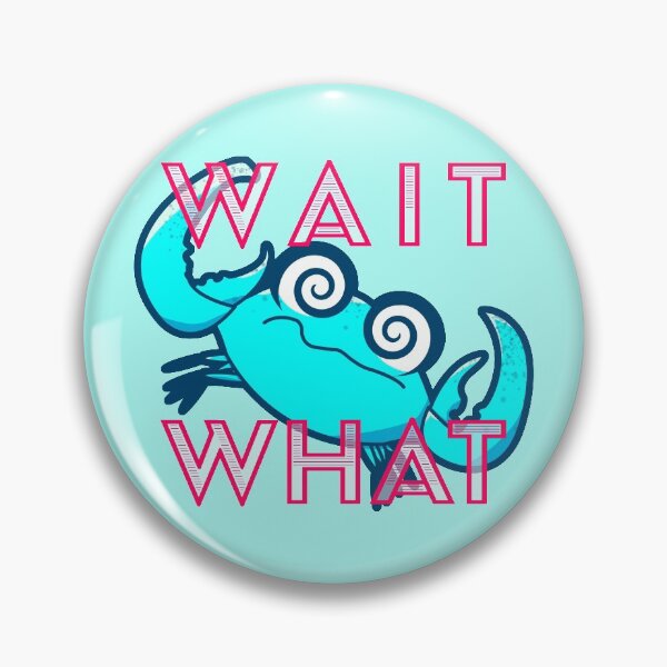 Item preview, WAIT WHAT designed and sold by RazorCrab.