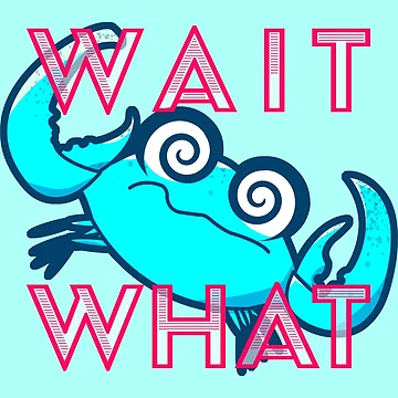 Artwork thumbnail, WAIT WHAT by RazorCrab