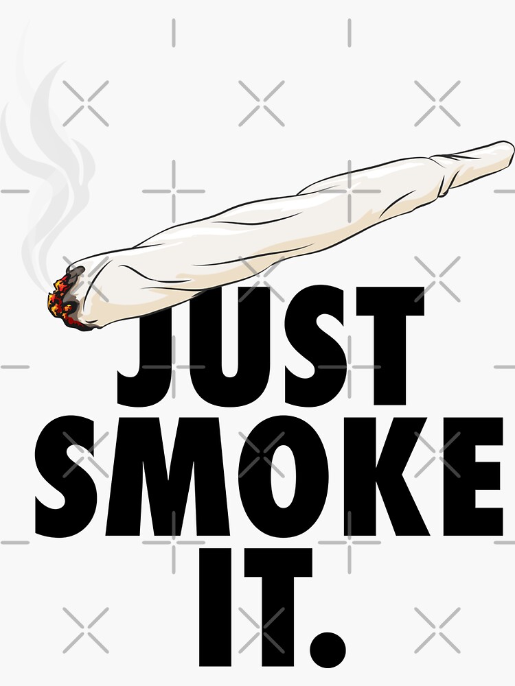 "Just smoke it. Funny Joint Parody" Sticker for Sale by Urosek Redbubble