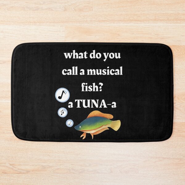 Item preview, What do you call a musical fish? A TUNA designed and sold by Stylekingdom.