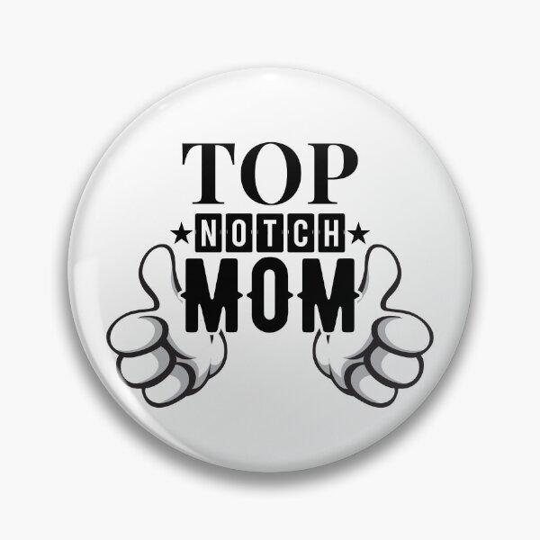 Item preview, Top notch mom! designed and sold by Cutebutfunny.