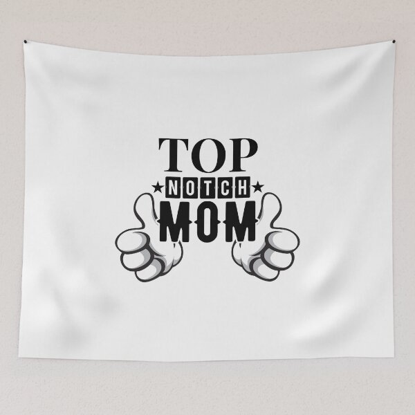 Item preview, Top notch mom! designed and sold by Cutebutfunny.