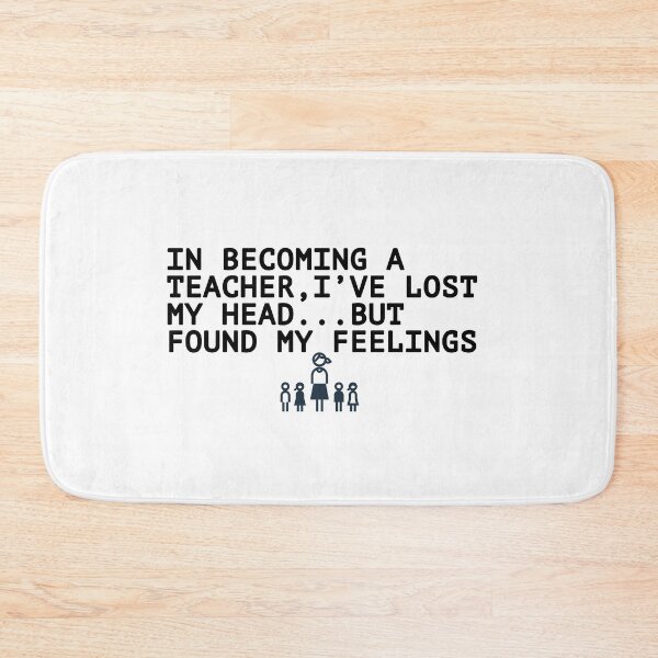 Item preview, In becoming a teacher, i've lost my head but found my feelings. designed and sold by zombiesmasher.