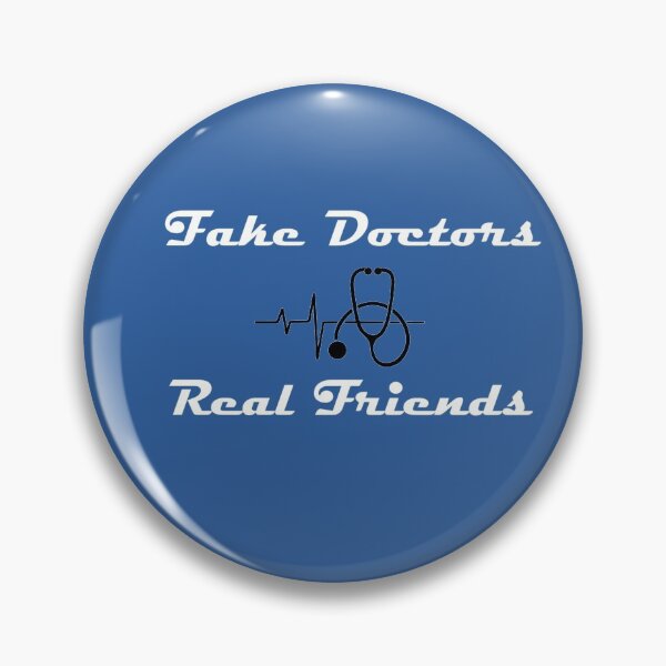Item preview, Fake Doctors Real Friends designed and sold by MattsDesignShop.