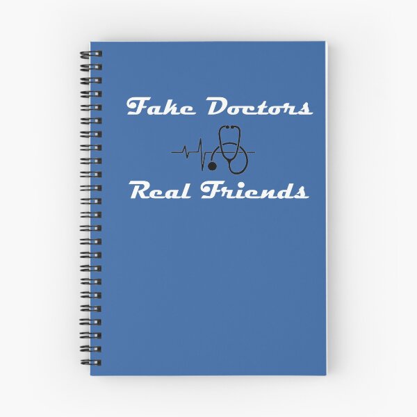 Item preview, Fake Doctors Real Friends designed and sold by MattsDesignShop.