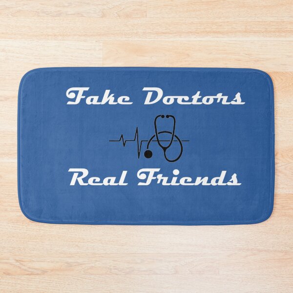 Item preview, Fake Doctors Real Friends designed and sold by MattsDesignShop.