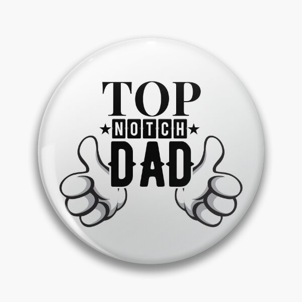 Item preview, Top notch DAD! designed and sold by Cutebutfunny.