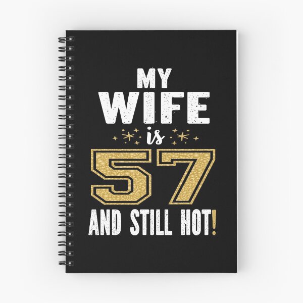 Item preview, My Wife Is 57 And Still Hot 57th Birthday Gift For Her product designed and sold by Grabitees.