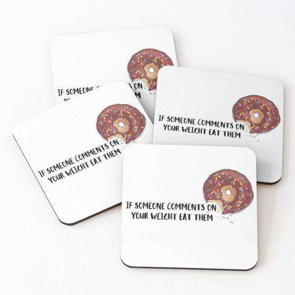 Item preview, if someone comments on your weight eat them  designed and sold by berlinsisters.