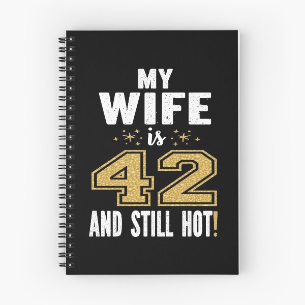Item preview, My Wife Is 42 And Still Hot 42nd Birthday Gift For Her design designed and sold by Grabitees.