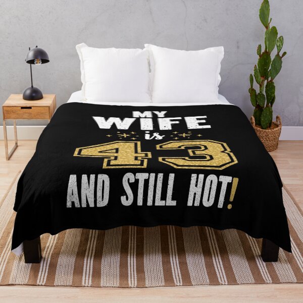Item preview, My Wife Is 43 And Still Hot 43rd Birthday Gift For Her graphic designed and sold by Grabitees.