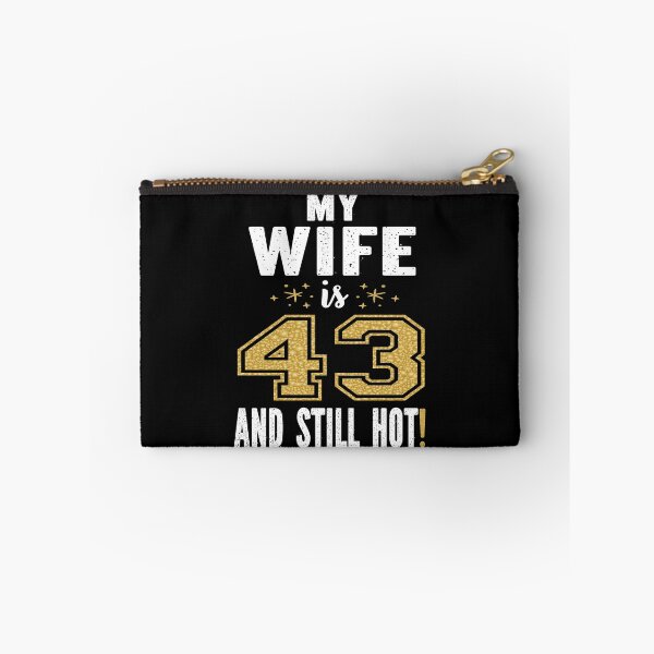 Item preview, My Wife Is 43 And Still Hot 43rd Birthday Gift For Her graphic designed and sold by Grabitees.