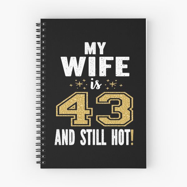 Item preview, My Wife Is 43 And Still Hot 43rd Birthday Gift For Her graphic designed and sold by Grabitees.