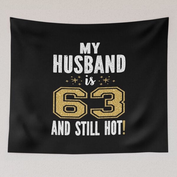 Item preview, My Husband Is 63 And Still Hot 63rd Birthday Gift For Him graphic designed and sold by Grabitees.