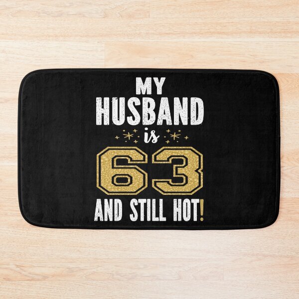 Item preview, My Husband Is 63 And Still Hot 63rd Birthday Gift For Him graphic designed and sold by Grabitees.
